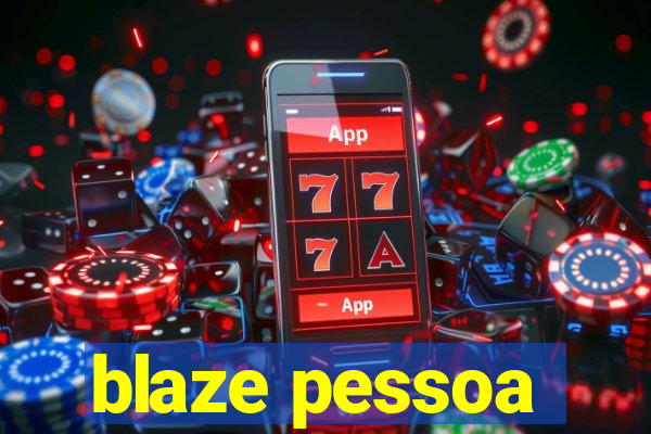 blaze pessoa