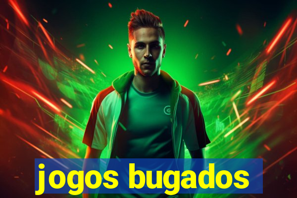 jogos bugados