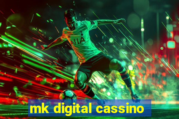 mk digital cassino