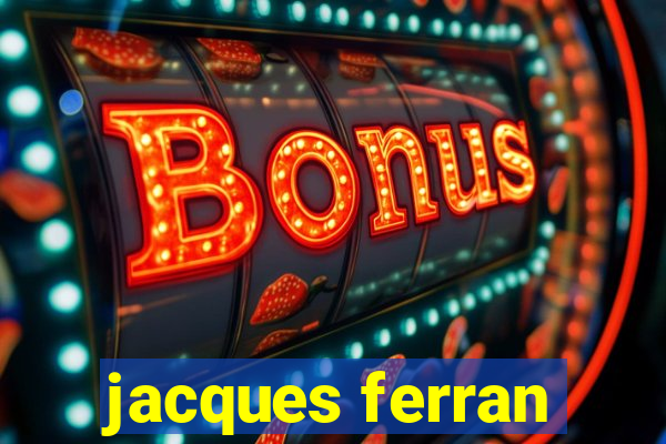 jacques ferran