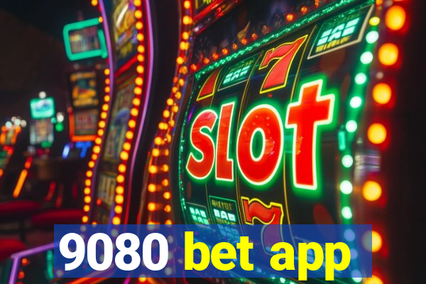 9080 bet app