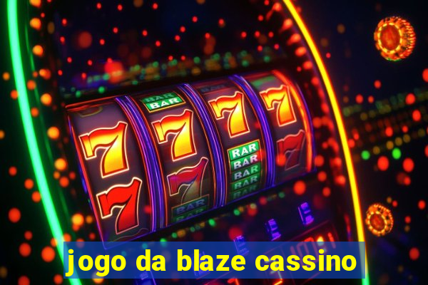 jogo da blaze cassino