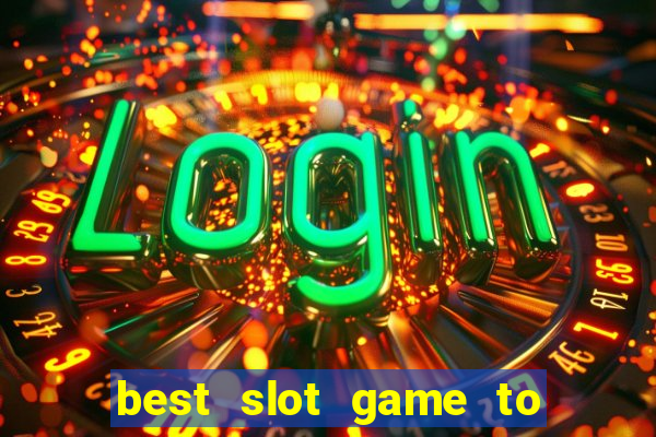 best slot game to win money