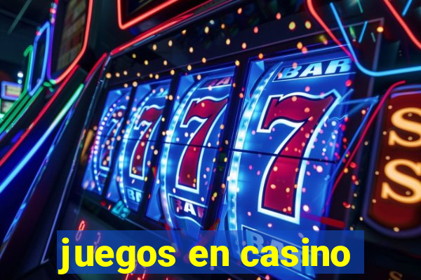 juegos en casino