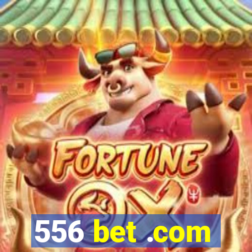 556 bet .com