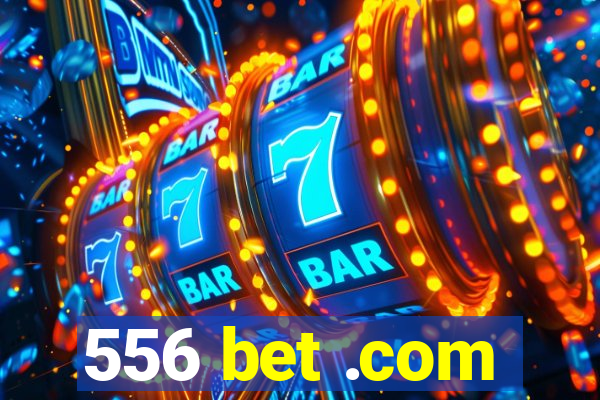 556 bet .com