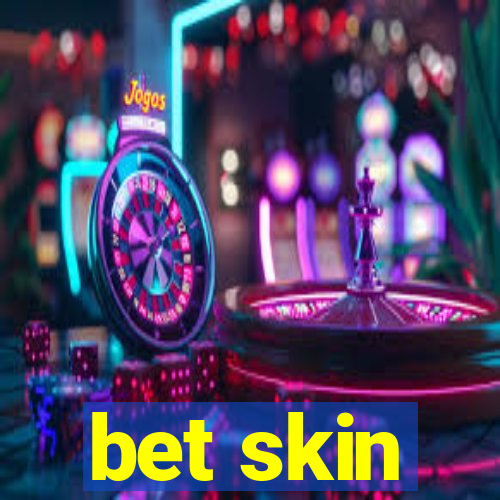 bet skin