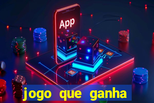 jogo que ganha dinheiro verdadeiro