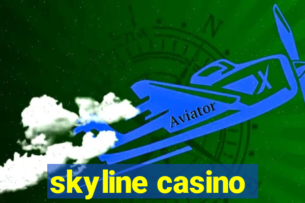 skyline casino