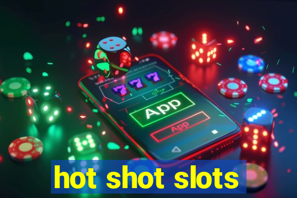 hot shot slots