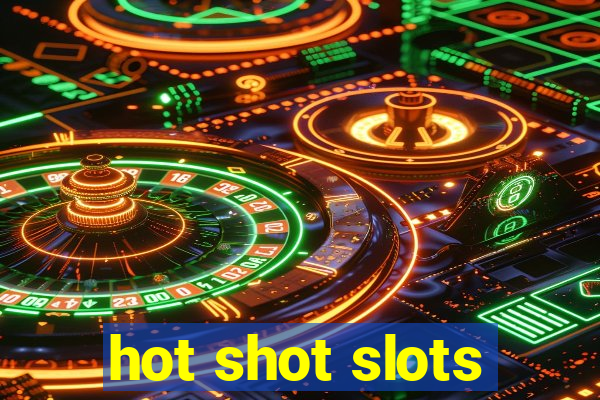 hot shot slots