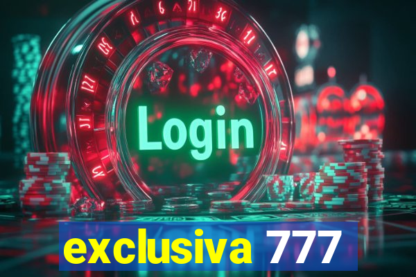 exclusiva 777