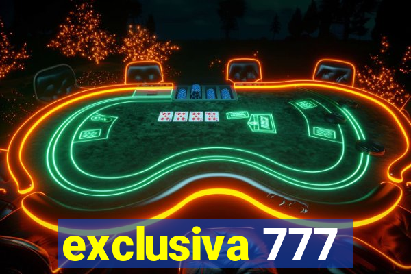 exclusiva 777