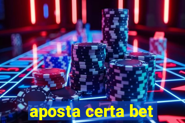 aposta certa bet