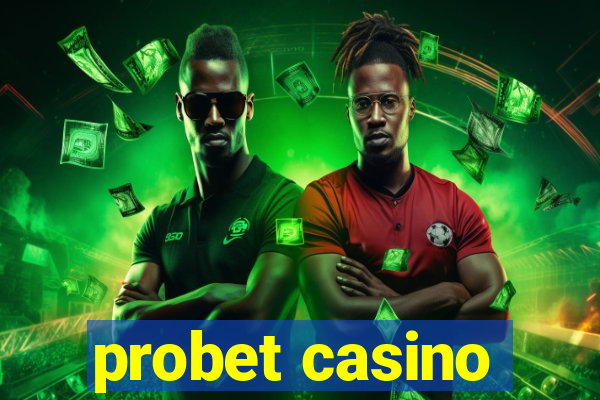 probet casino