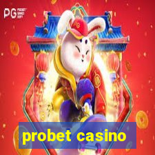 probet casino