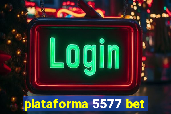 plataforma 5577 bet