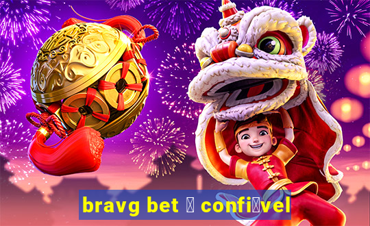 bravg bet 茅 confi谩vel