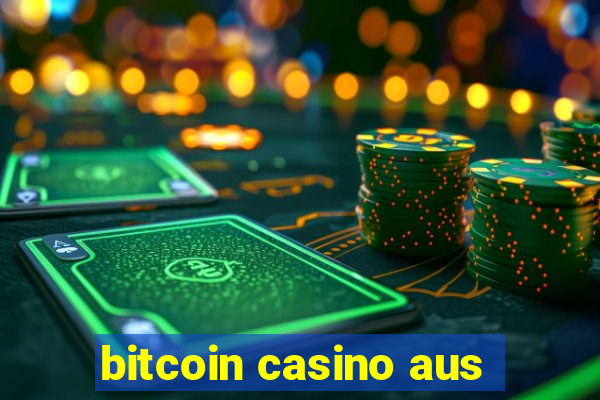 bitcoin casino aus