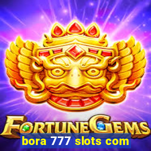 bora 777 slots com