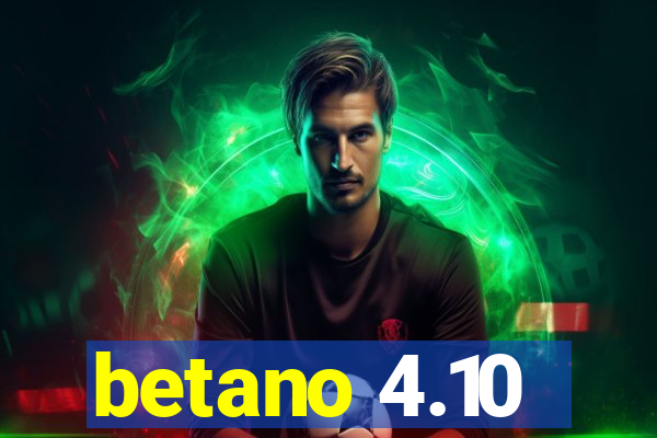 betano 4.10