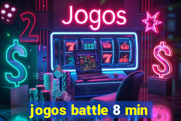 jogos battle 8 min