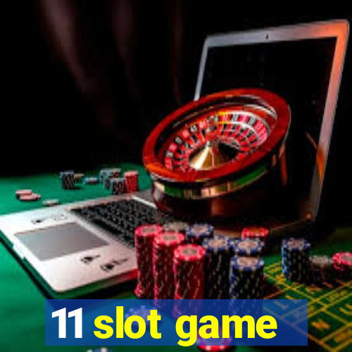 11 slot game