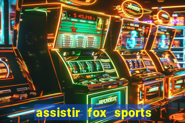 assistir fox sports 2 ao vivo