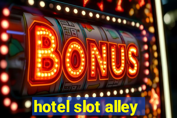 hotel slot alley