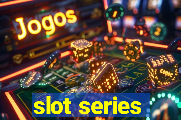 slot series