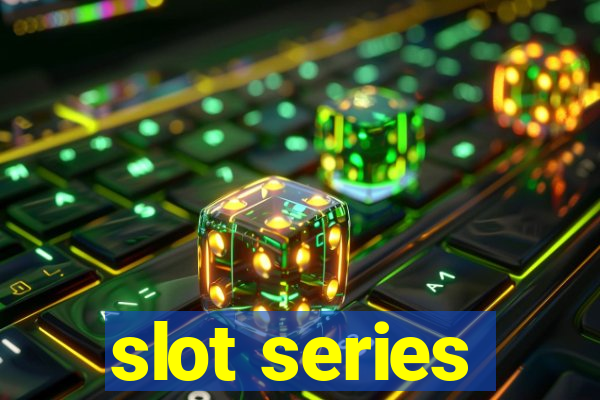 slot series