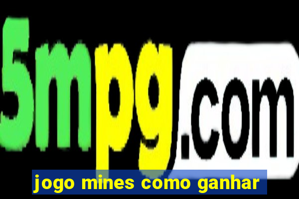 jogo mines como ganhar