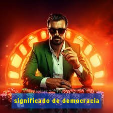 significado de democracia