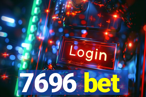 7696 bet