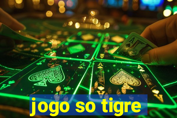 jogo so tigre