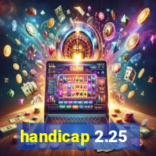 handicap 2.25