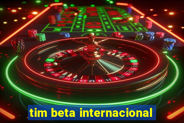 tim beta internacional