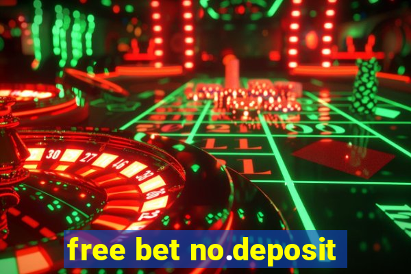 free bet no.deposit