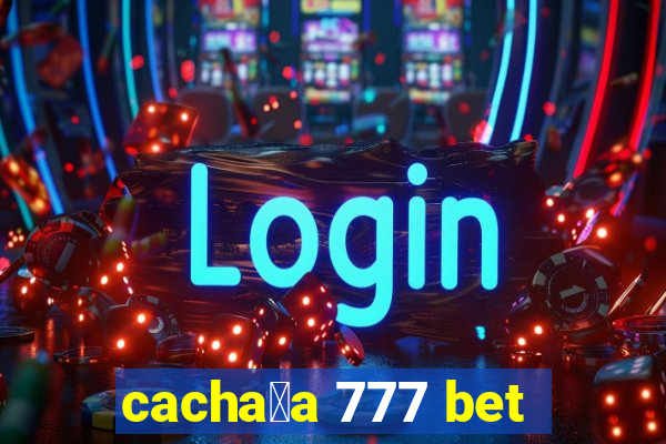 cacha莽a 777 bet