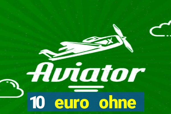 10 euro ohne einzahlung online casino