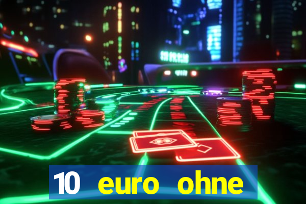 10 euro ohne einzahlung online casino