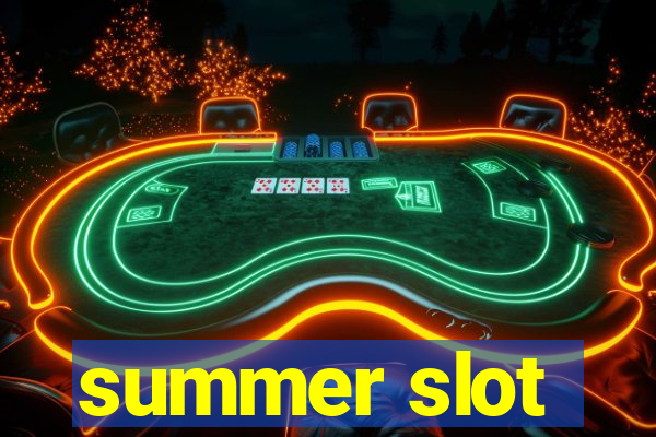 summer slot