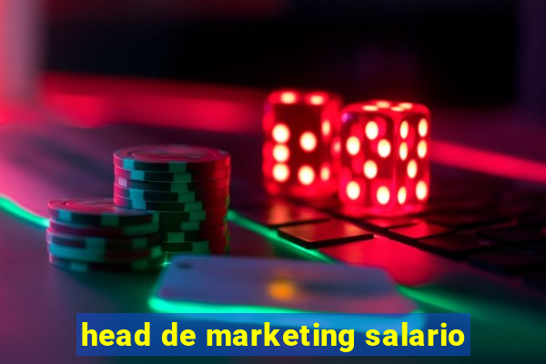 head de marketing salario