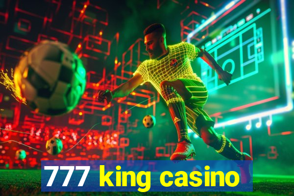 777 king casino