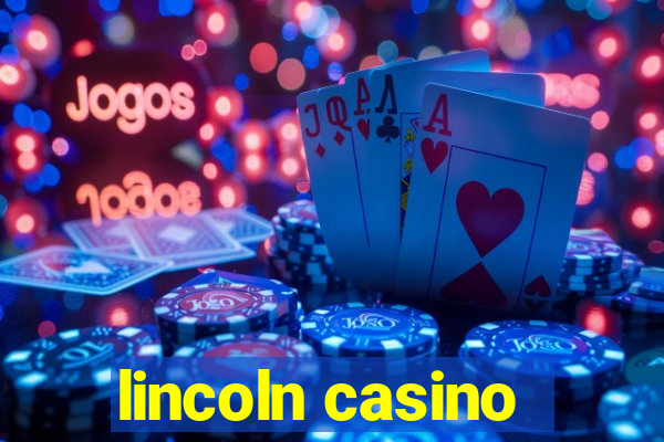 lincoln casino