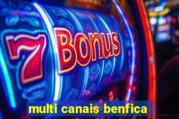 multi canais benfica