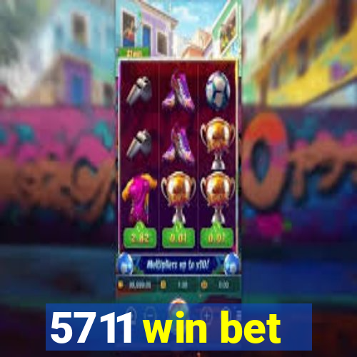 5711 win bet