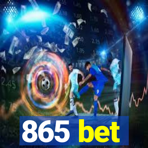 865 bet