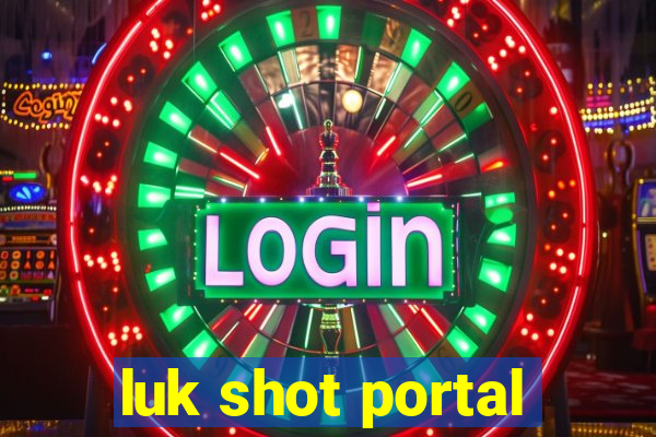 luk shot portal