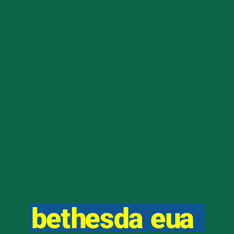 bethesda eua